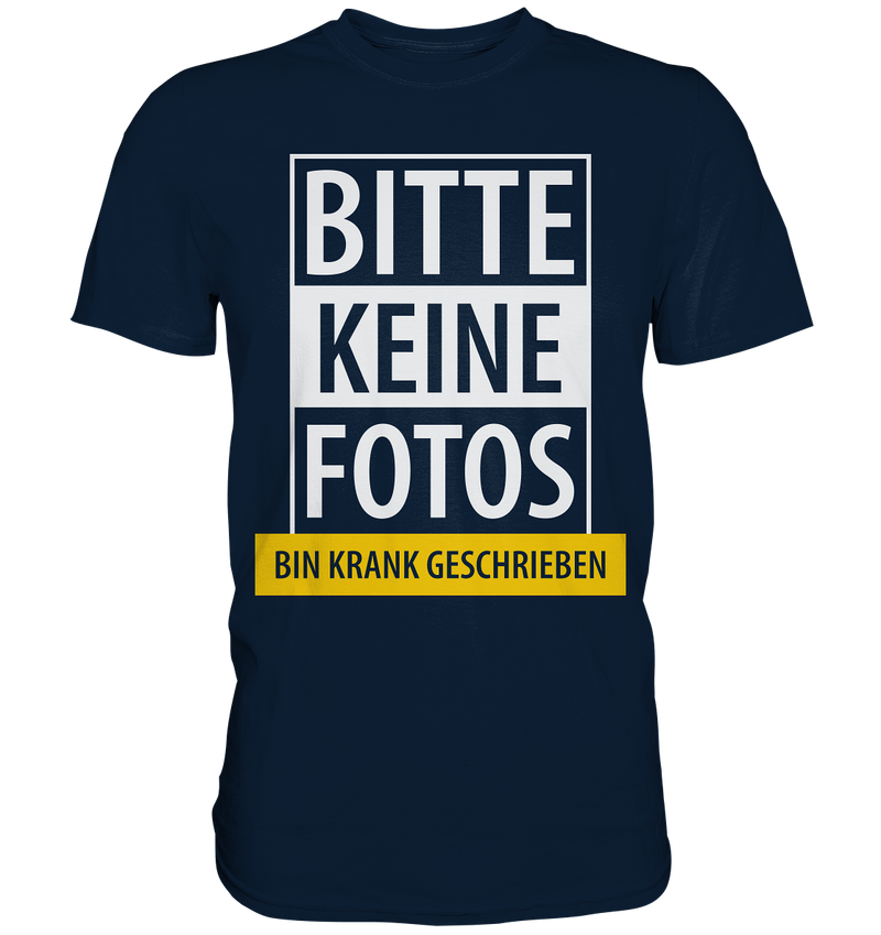 Bitte keine Fotos, bin krank geschrieben - Premium Shirt