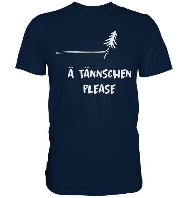 Ä Tännchen Please - Premium Shirt