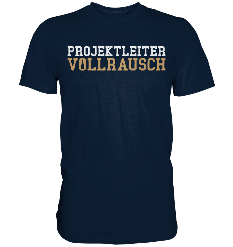 Projektleiter Vollrausch - Premium Shirt