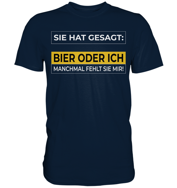 Bier oder Ich - Premium Shirt