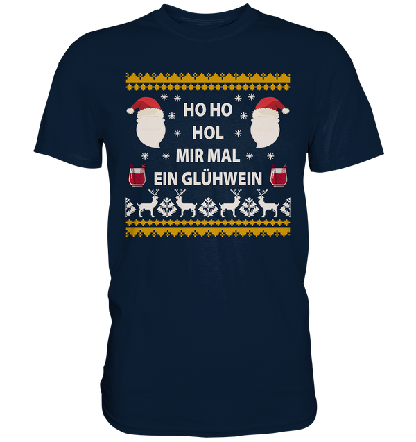 Ho Ho hol mir mal ein Glühwein - Premium Shirt