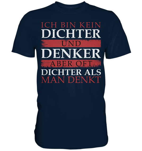 Ich bin kein Dichter - Premium Shirt