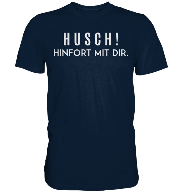 Husch! - Premium Shirt