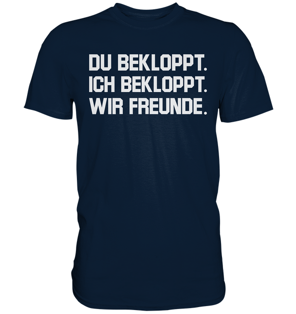 Du bekloppt, ich bekloppt - Premium Shirt