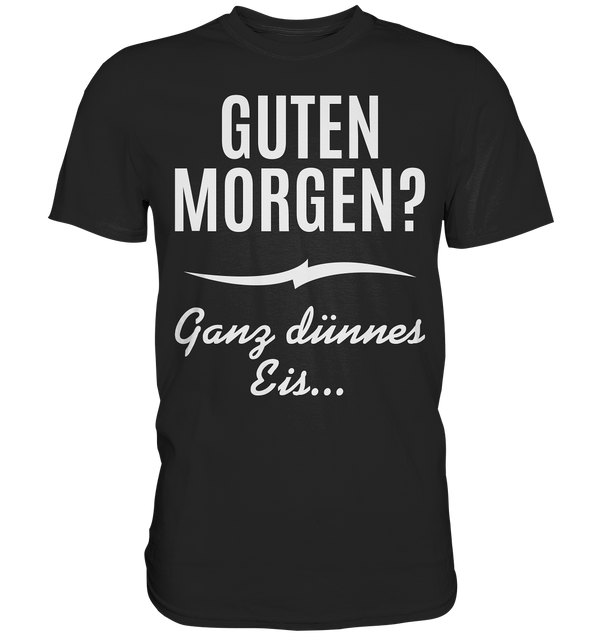 Guten Morgen? - Premium Shirt