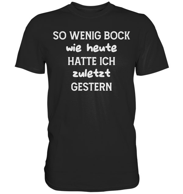 So wenig Bock wie Heute - Premium Shirt