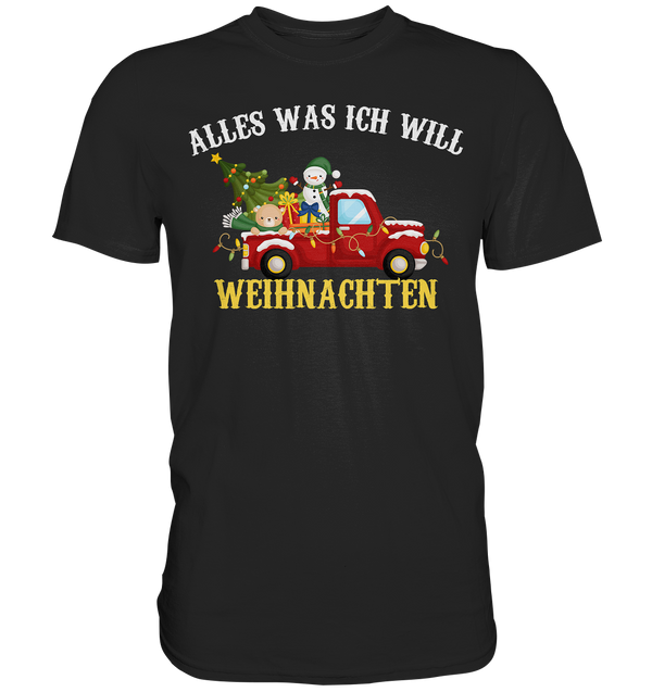 Alles was ich will Weihnachten - Premium Shirt