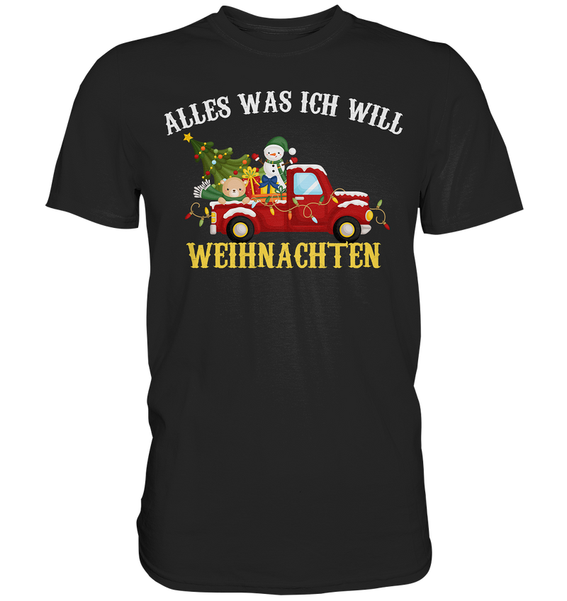 Alles was ich will Weihnachten - Premium Shirt