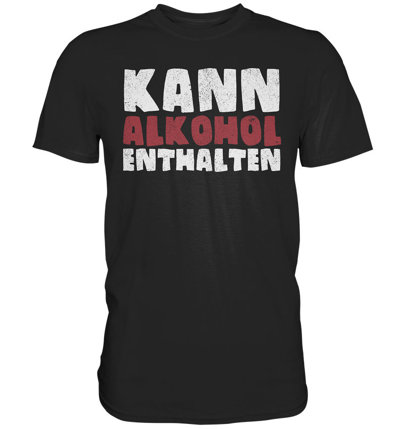 Kann Alkohol enthalten - Premium Shirt