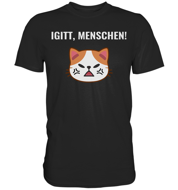 Igitt, Menschen! - Premium Shirt