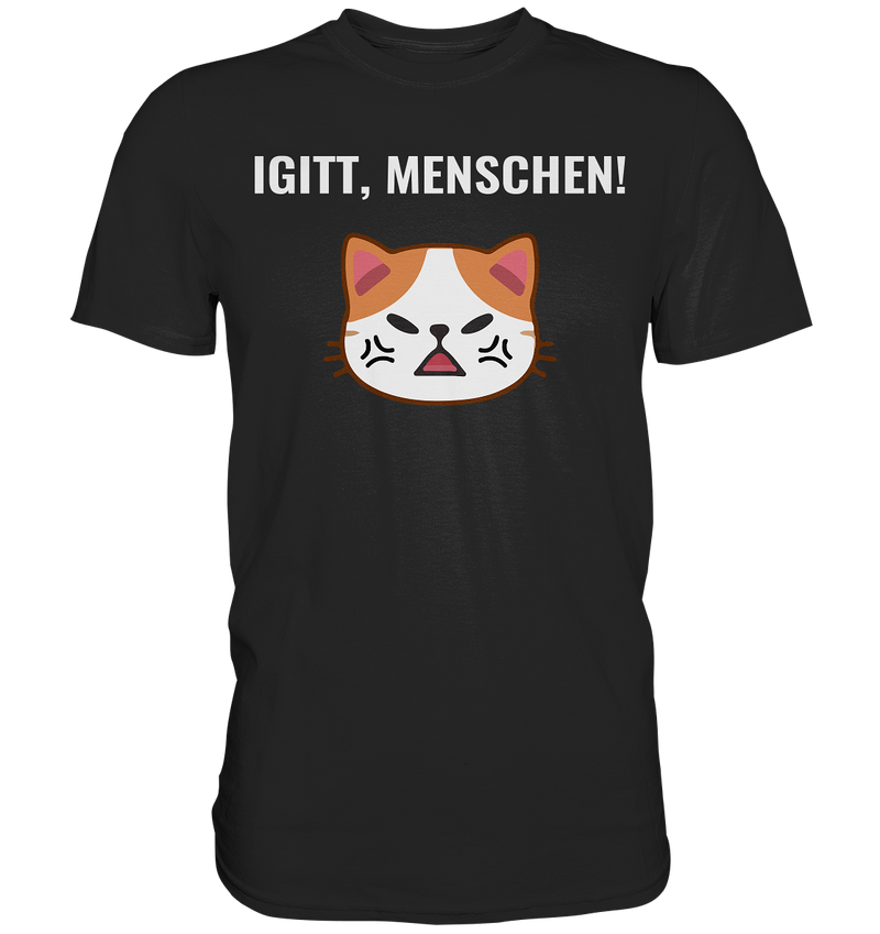 Igitt, Menschen! - Premium Shirt