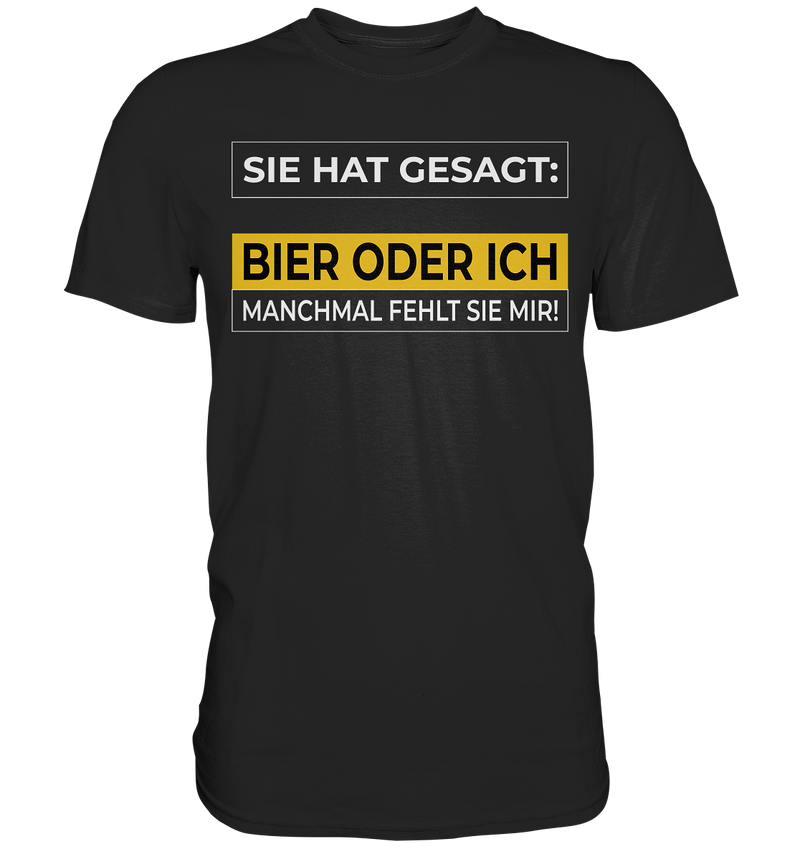 Bier oder Ich - Premium Shirt