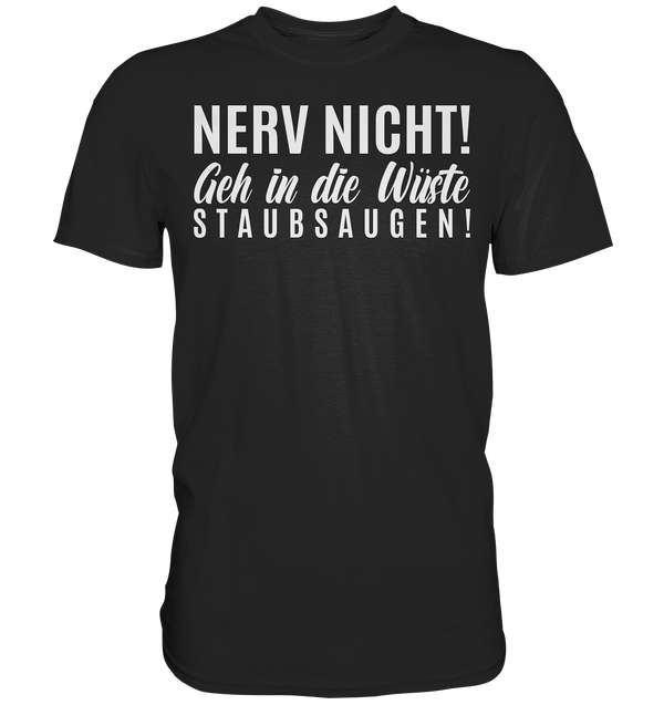 Nerv nicht! - Premium Shirt