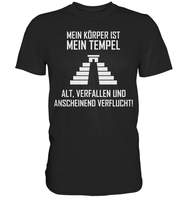 Mein Körper ist mein Tempel. Alt, Verfallen und anscheinend Verflucht - Premium Shirt