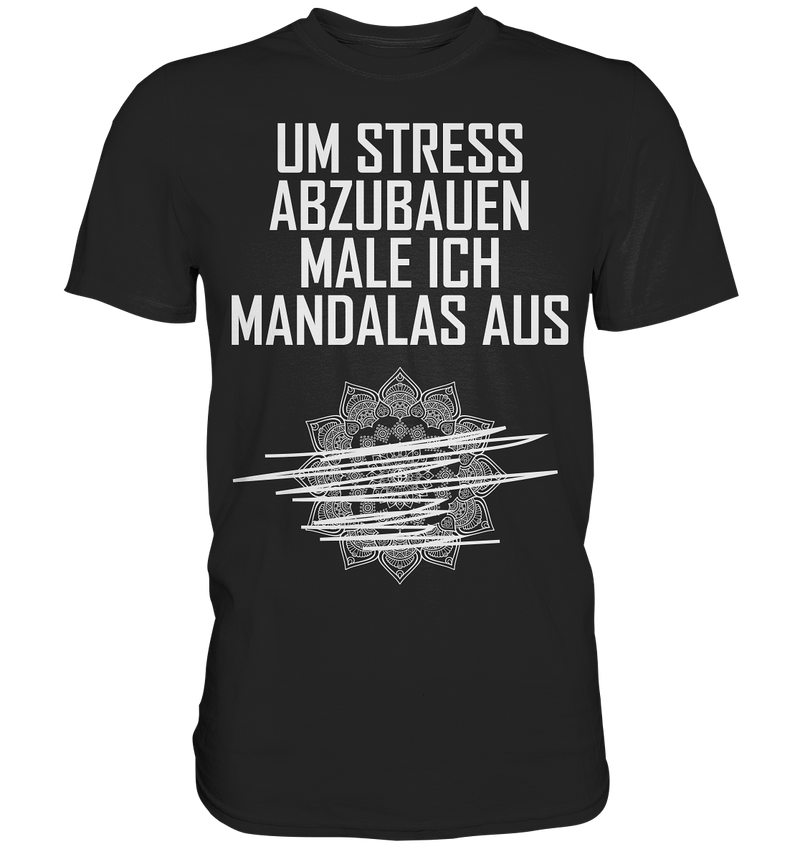 Um Stress abzubauen male ich Madalas aus - Premium Shirt