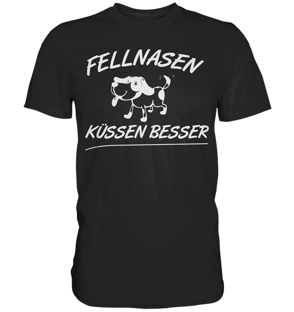 Fellnasen küssen besser - Premium Shirt