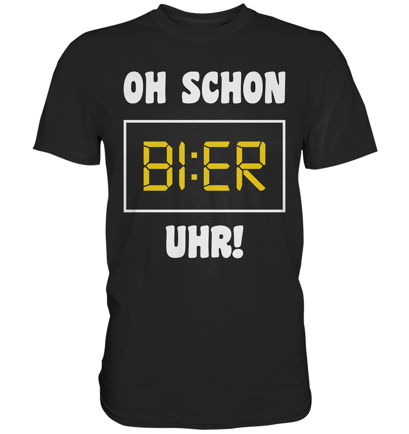 Oh schon Bier Uhr! - Premium Shirt