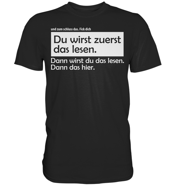 Du wirst zuerst das lesen - Premium Shirt