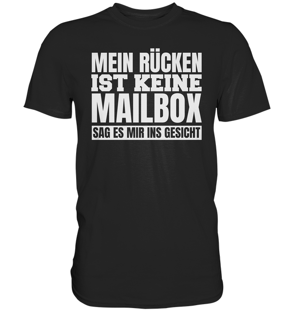 Mein Rücken ist keine Mailbox - Premium Shirt