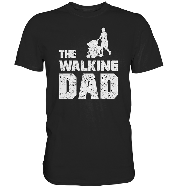 The Walking Dad - Premium Shirt