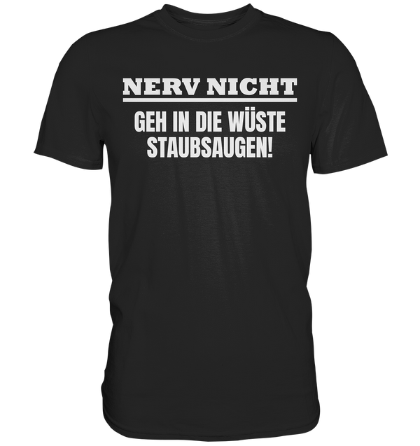 Nerv nicht - Premium Shirt