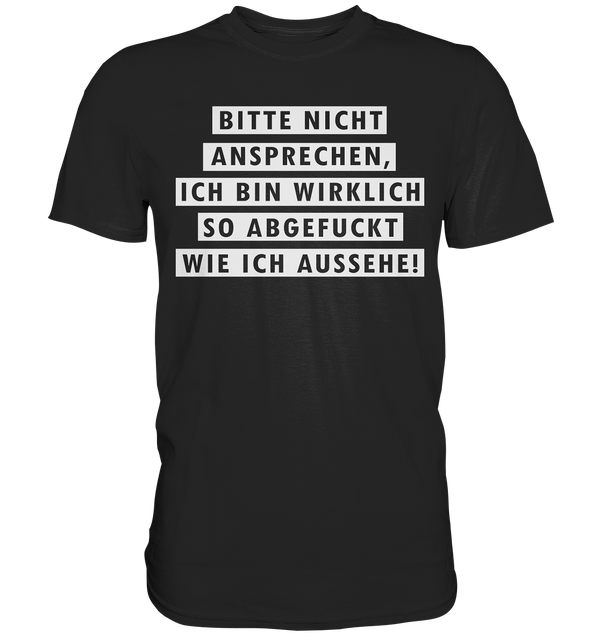 Bitte nicht ansprechen - Premium Shirt