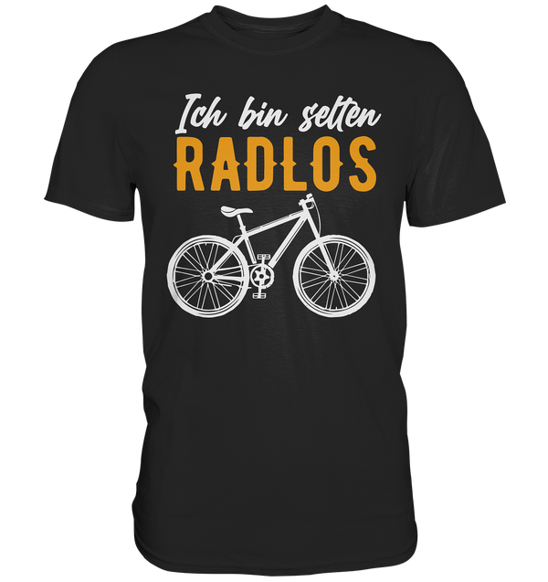 Ich bin selten Radlos - Premium Shirt