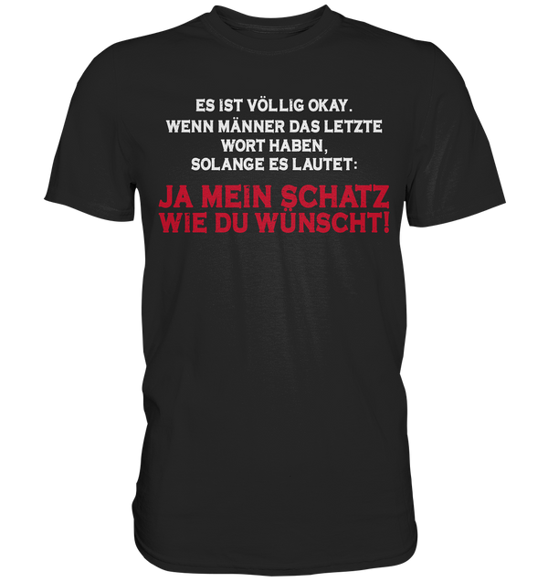 Ja mein Schatz Wie du wünscht! - Premium Shirt