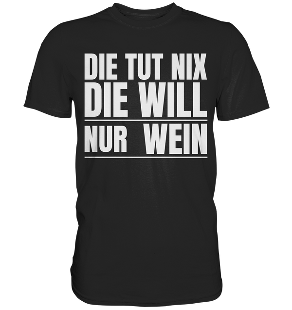 Die tut nix - Premium Shirt
