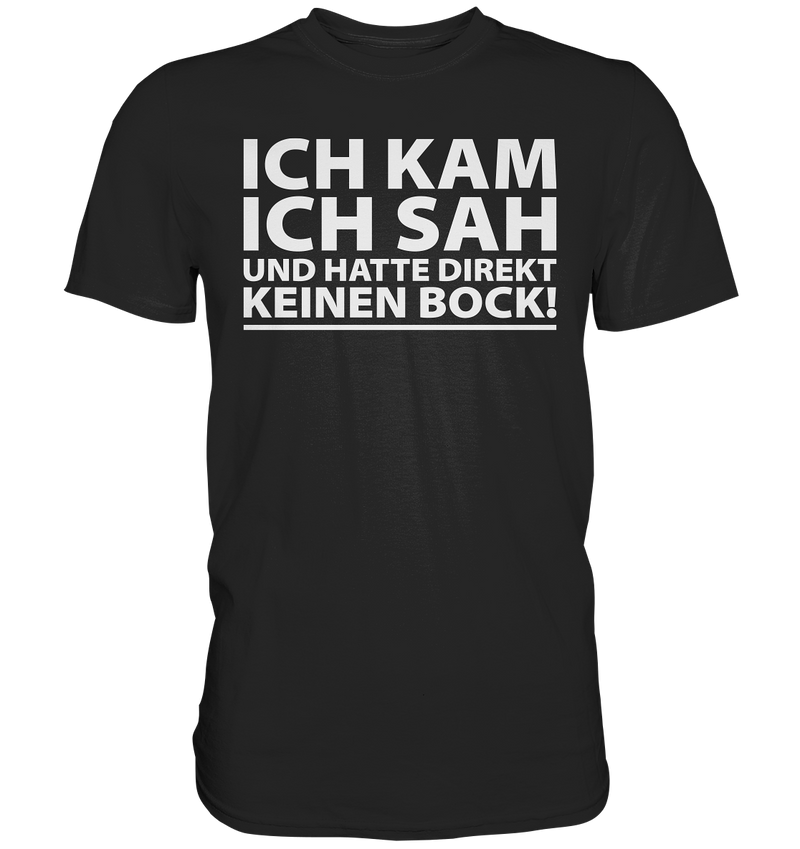 Ich kam, Ich sah - Premium Shirt