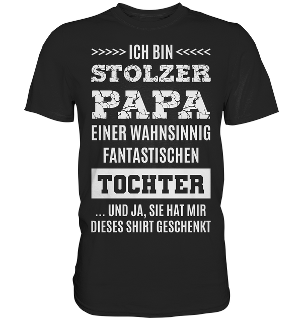 Ich bin stolzer Papa einer wahnsinnig fantastischen Tochter - Premium Shirt