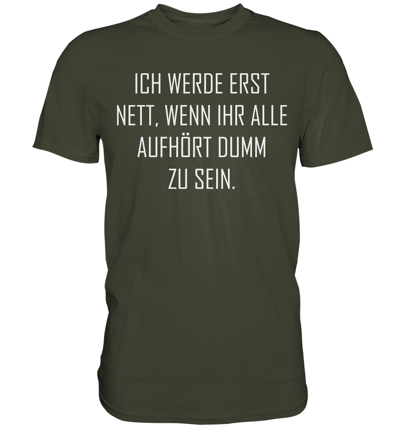 Ich werde erst nett - Premium Shirt