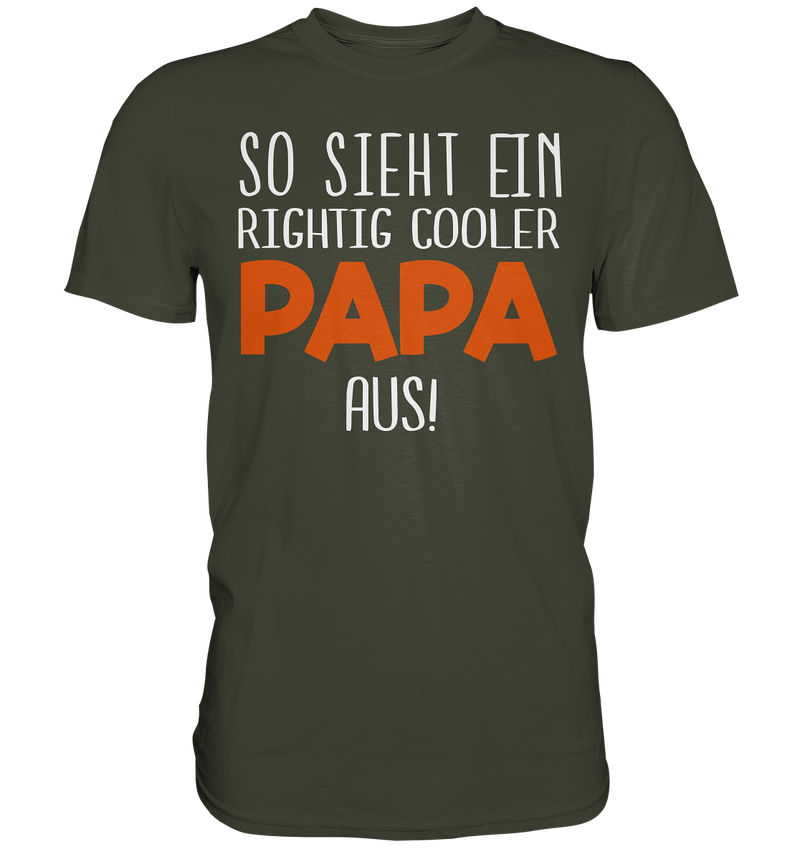 So sieht ein richtig cooler Papa aus - Premium Shirt