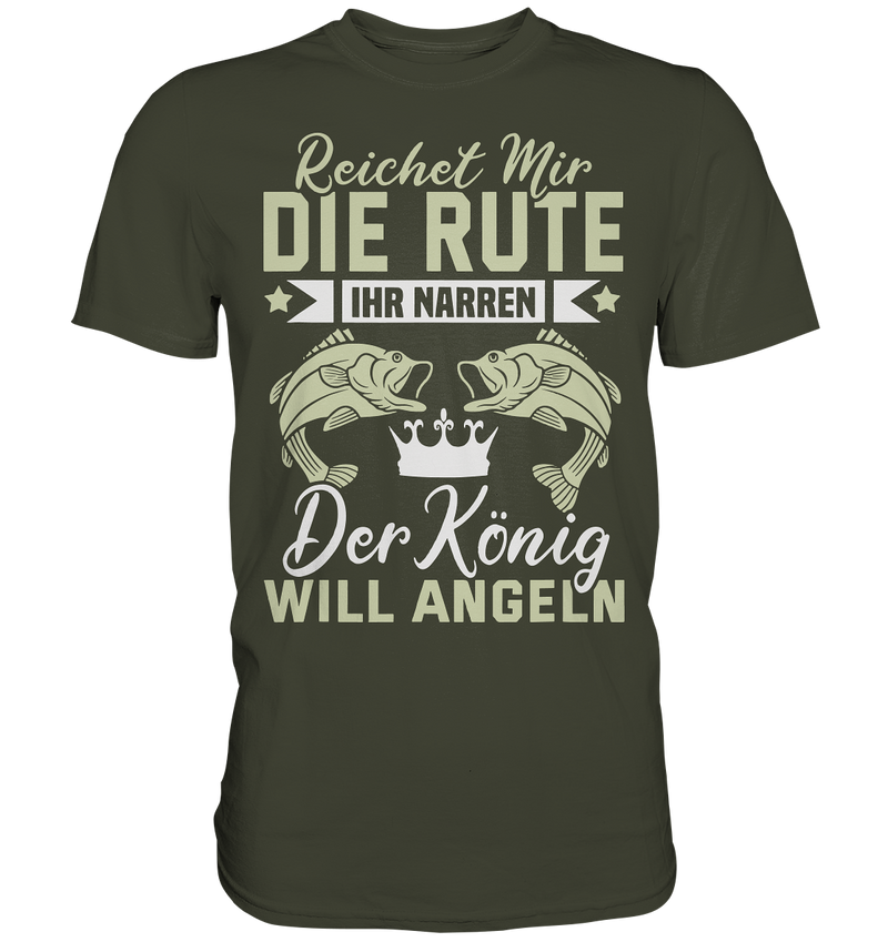 Reichet mir die Rute - Premium Shirt