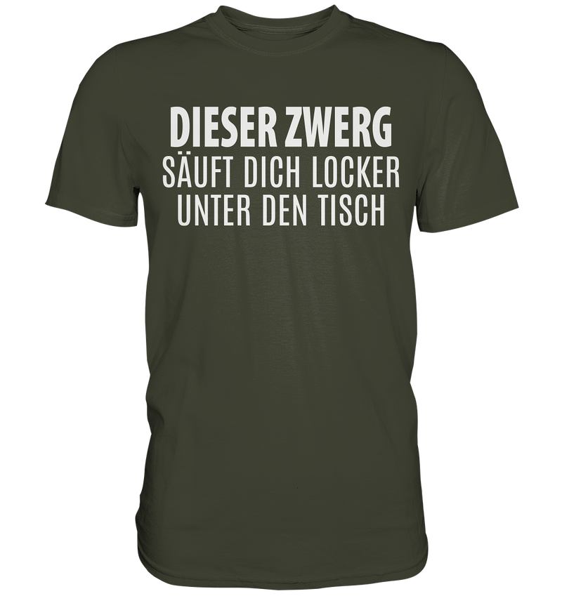 Dieser Zwerg säuft dich locker unter den Tisch - Premium Shirt