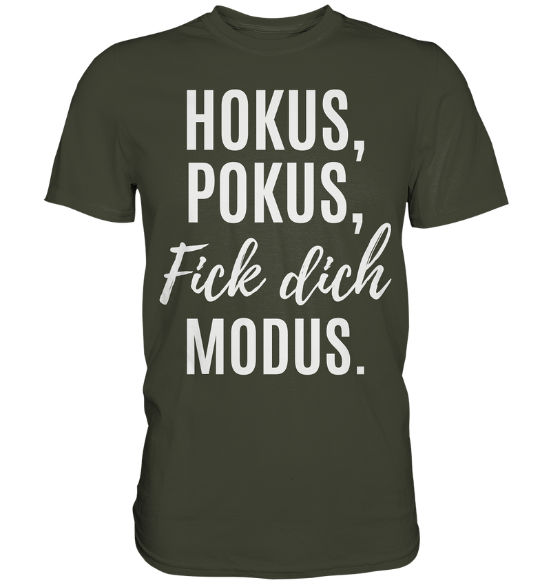 Hokus Pokus Fick dich Modus - Premium Shirt