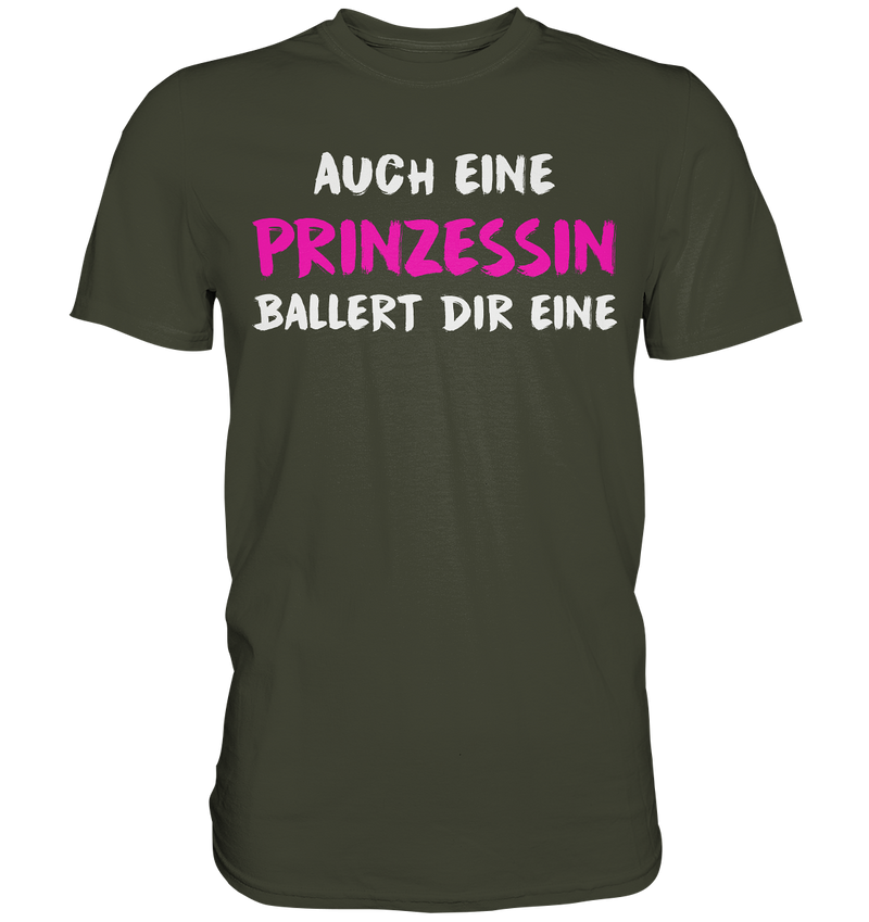 Auch eine Prinzessin ballert die eine - Premium Shirt