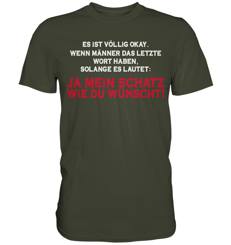 Ja mein Schatz Wie du wünscht! - Premium Shirt