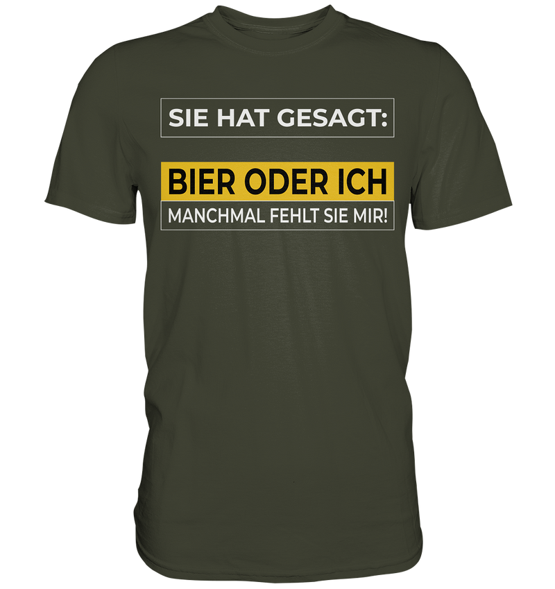 Bier oder Ich - Premium Shirt