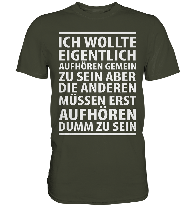 Ich wollte aufhören - Premium Shirt