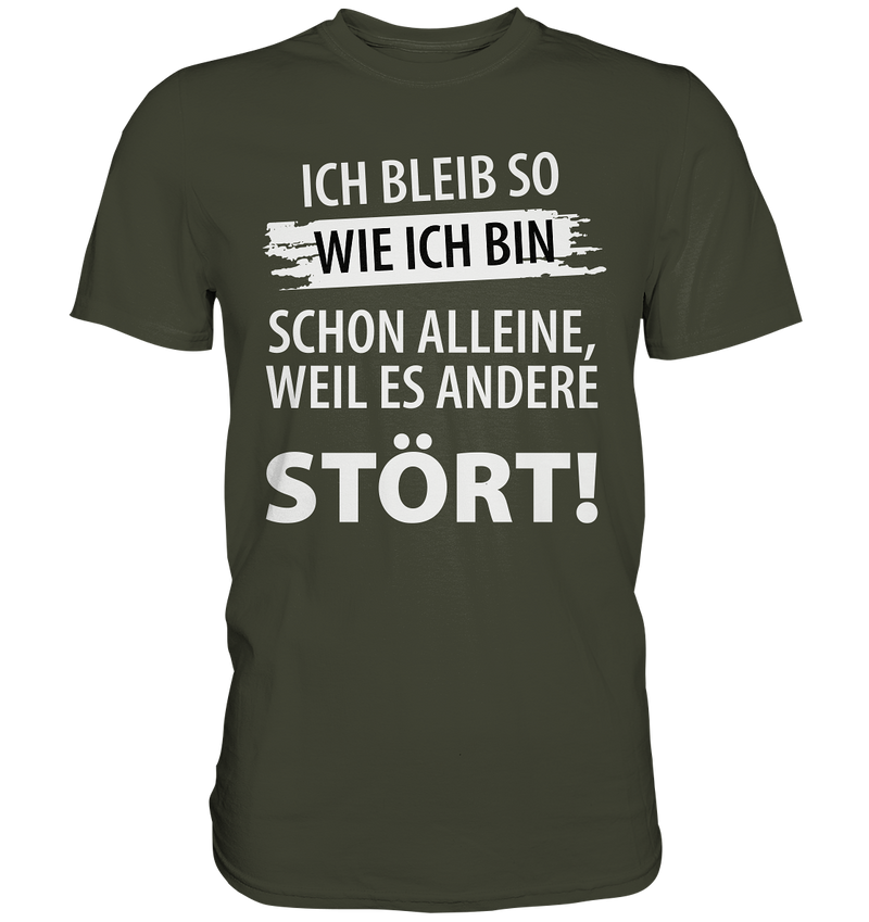 Ich bleib so wie ich bin - Premium Shirt