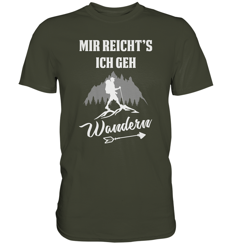 Mir reicht's ich geh Wandern - Premium Shirt