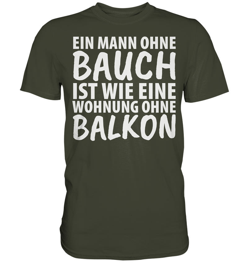 Ein Mann ohne Bauch - Premium Shirt