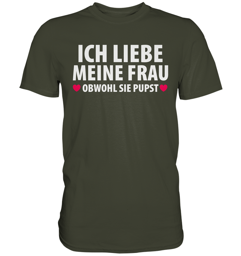 Ich liebe meine Frau, obwohl sie pupst - Premium Shirt