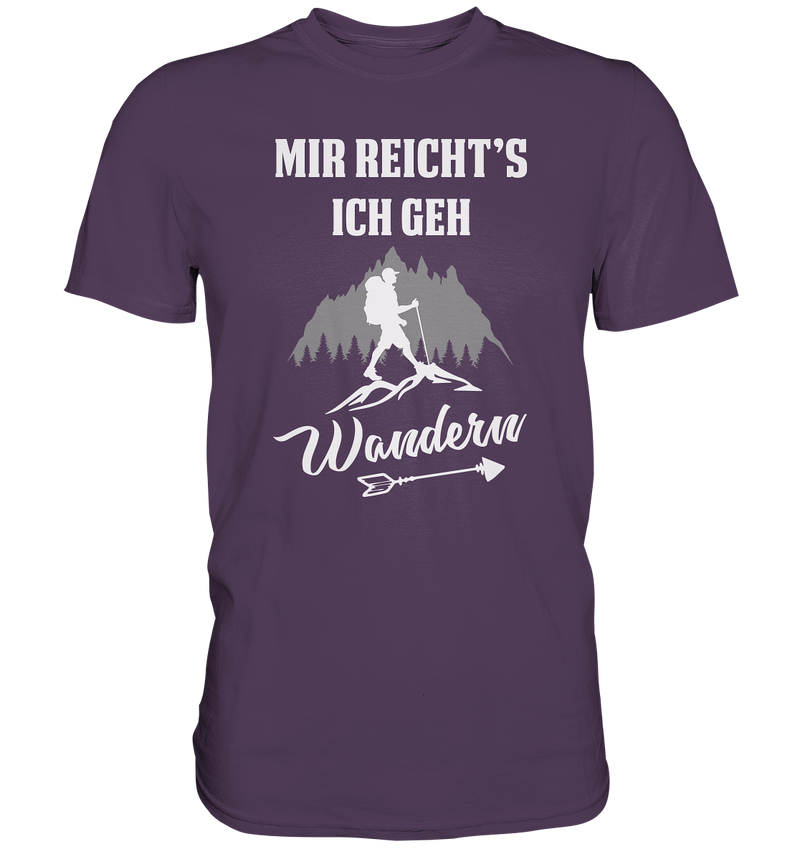 Mir reicht's ich geh Wandern - Premium Shirt