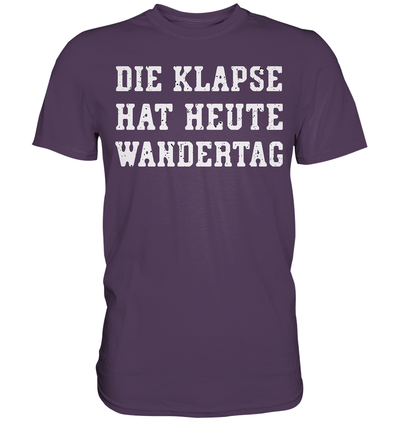 Die Klapse hat heute Wandertag - Premium Shirt