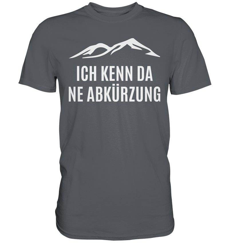 Ich kenn da ne Abkürzung - Premium Shirt