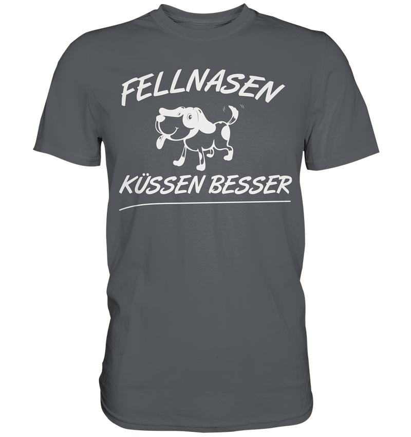 Fellnasen küssen besser - Premium Shirt