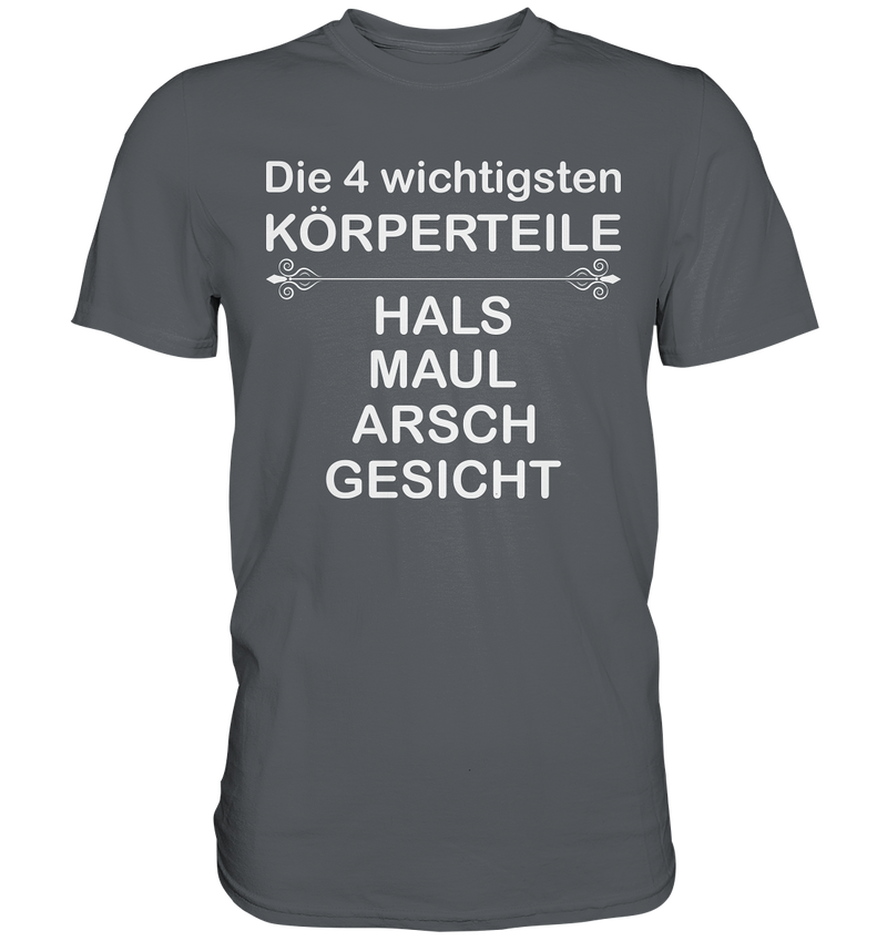 Die 4 wichtigsten Körperteile - Premium Shirt