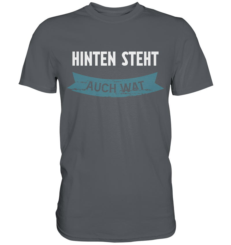 Hinten steht auch Wat - Premium Shirt